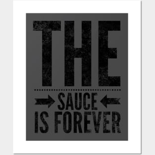 The Sauce is Forever (Blk text) Posters and Art